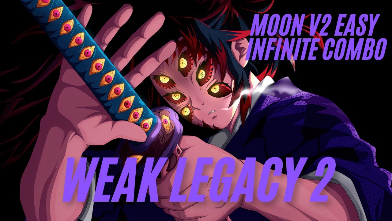 MOON V2 INFINITE COMBO | WEAK LEGACY 2