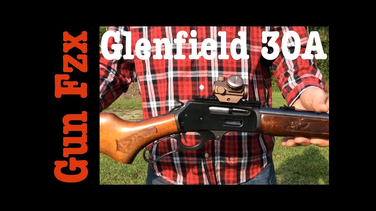 Glenfield 30A Lever Gun in .30-30 - a Review of a Marlin 336 Clone