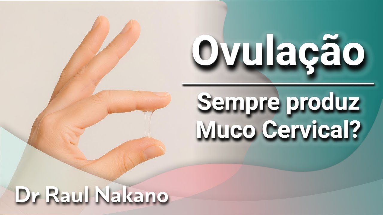 Dr Raul Responde | Ausência de Muco Cervical significa que NÃO estou Ovulando?