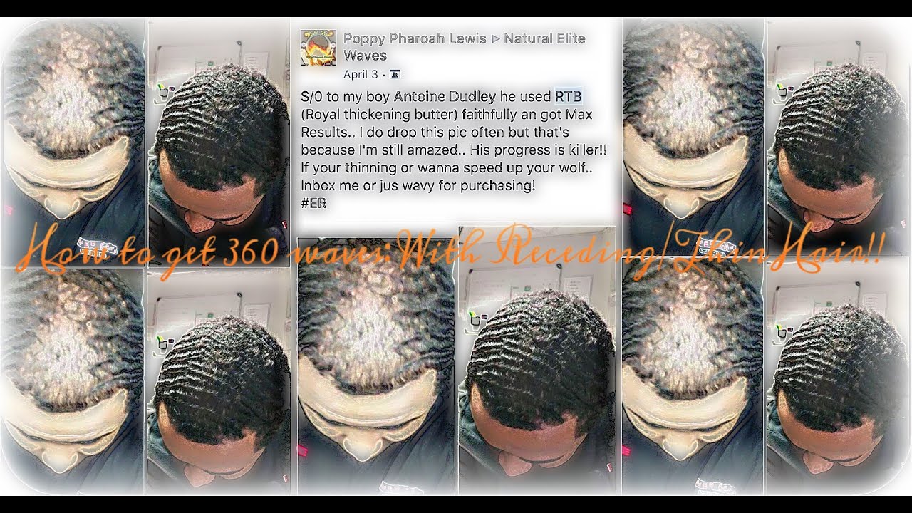 How to get 360 waves: WITH RECEDING, BALDING THIN HAIR!!