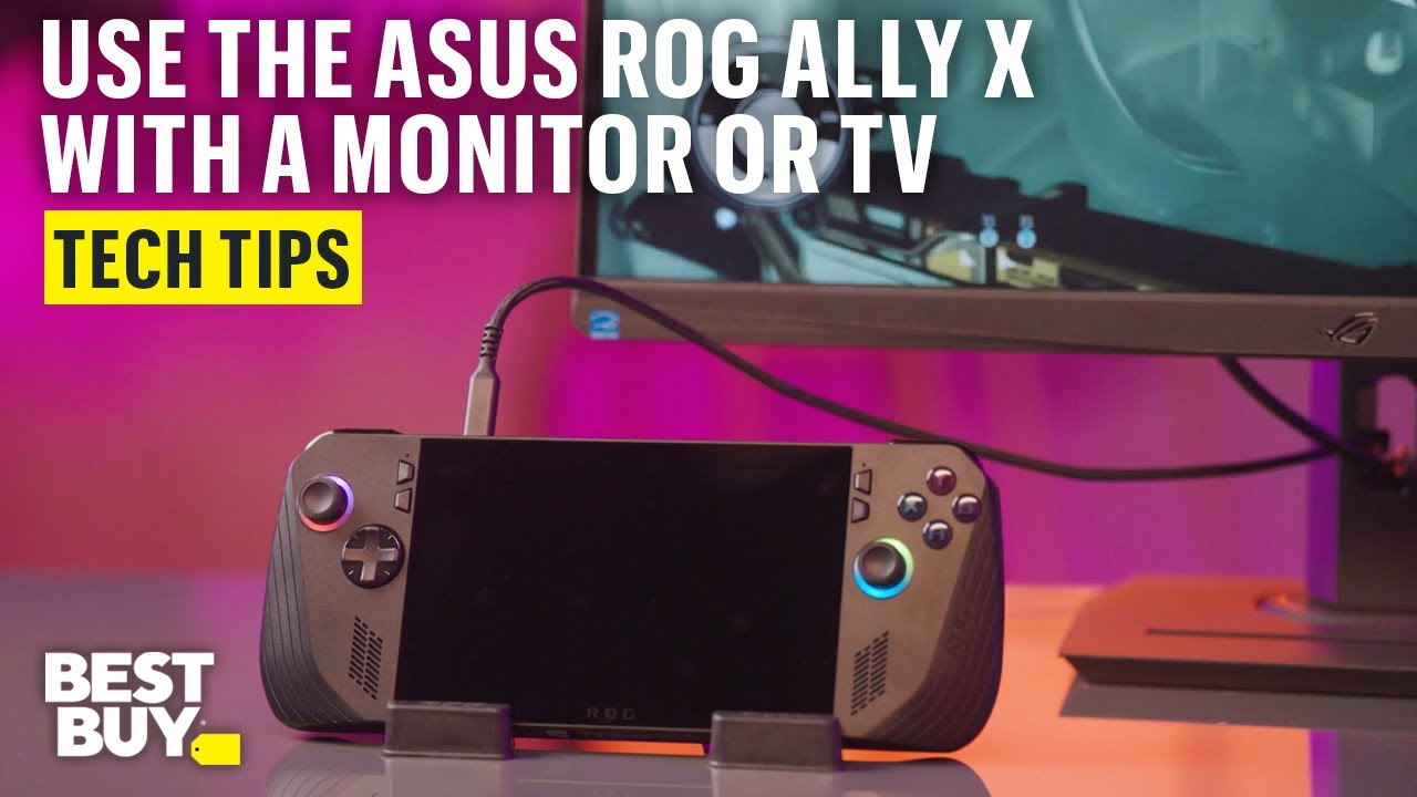 Using the ASUS ROG Ally X with an External Monitor or TV &ndash; Tech Tips from Best Buy