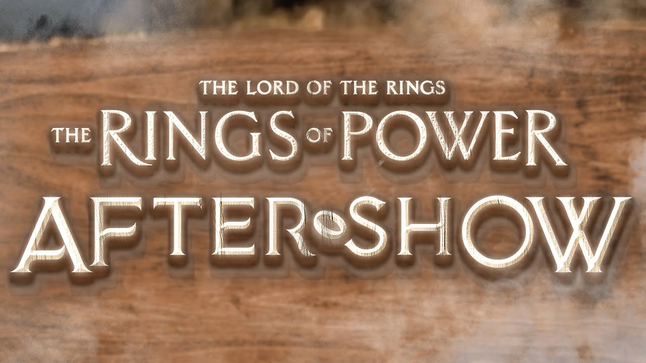The Rings Of Power Episode 6 Aftershow