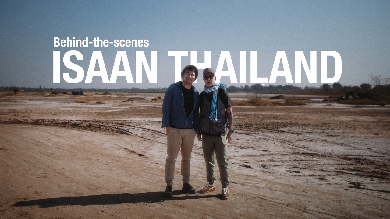 ISAAN, Thailand 🇹🇭 : Behind-the-scenes In Search Of Heat, Season 2