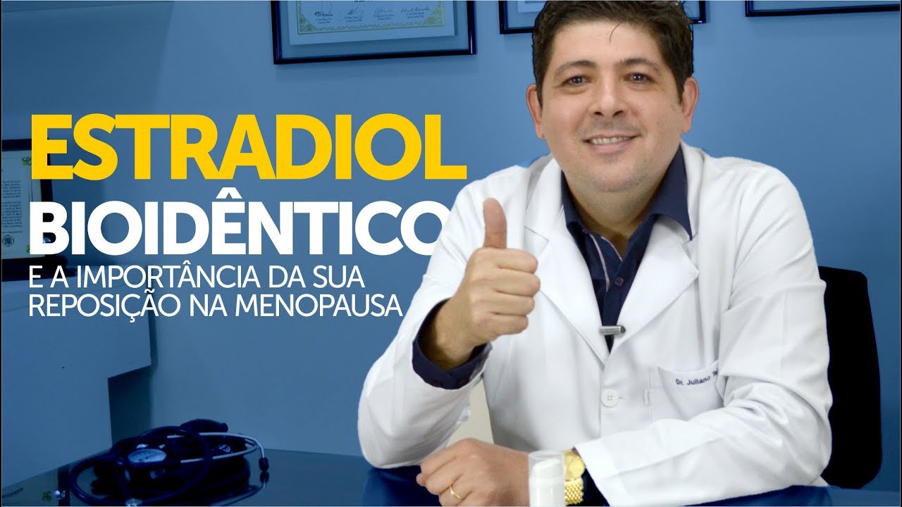 Estradiol e a import&acirc;ncia da sua reposi&ccedil;&atilde;o na menopausa