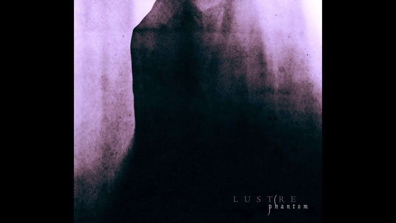Lustre - Phantom   (Full EP)