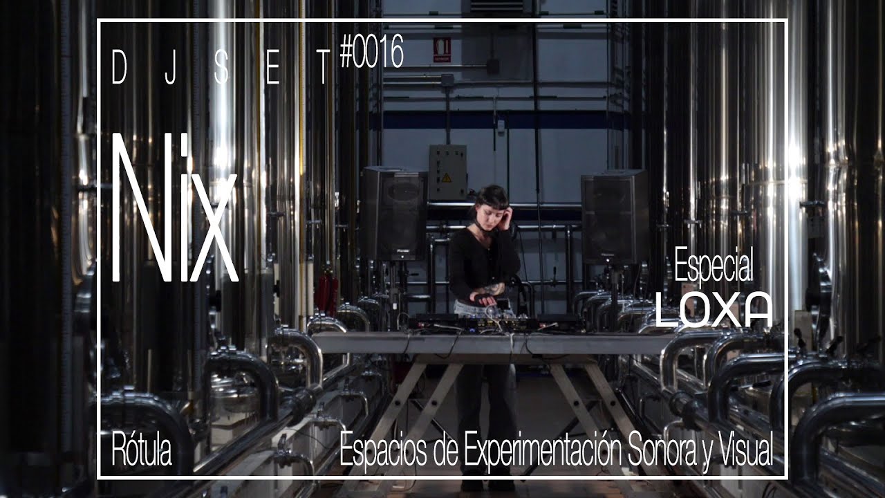 Nix | DJSET 0016 | Rótula | 2022 | Especial LOXA