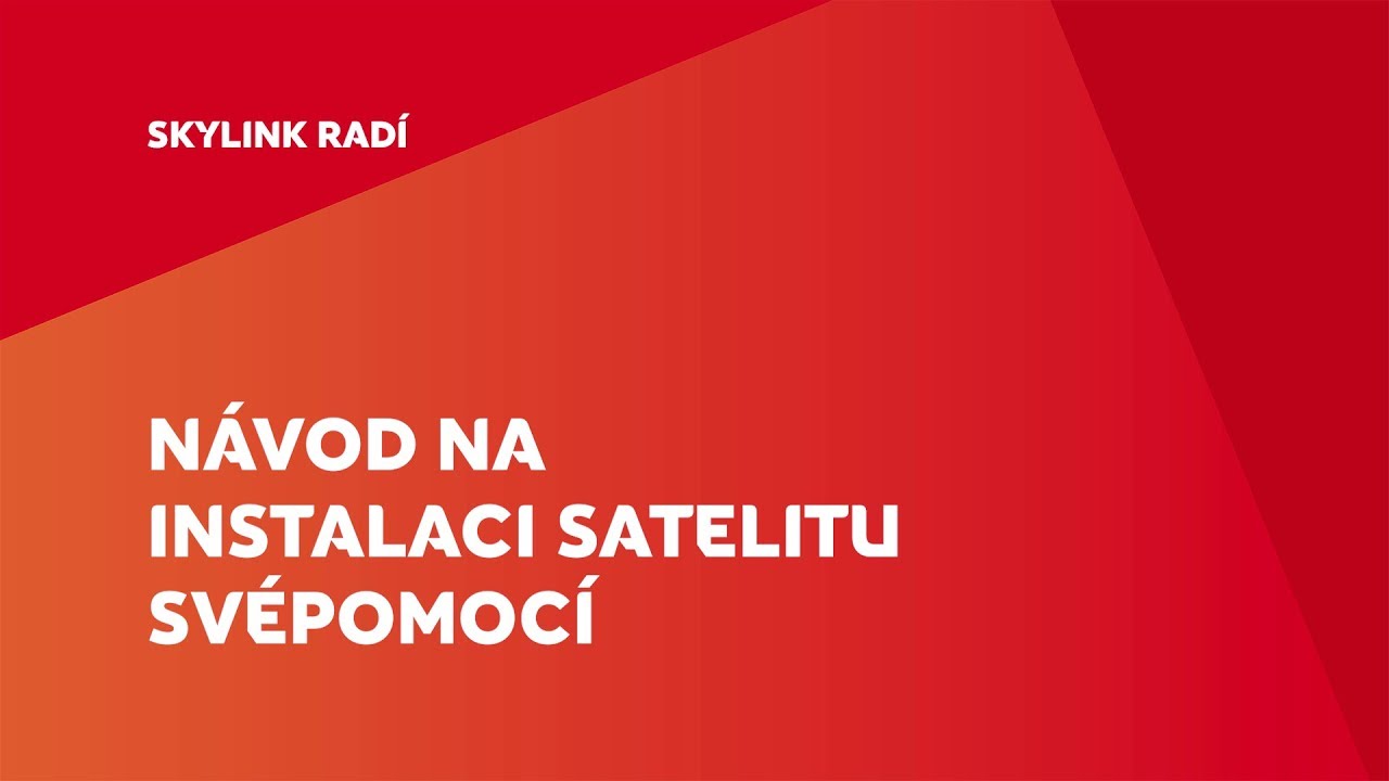 Skylink rad&iacute; - N&aacute;vod na instalaci satelitu sv&eacute;pomoc&iacute;