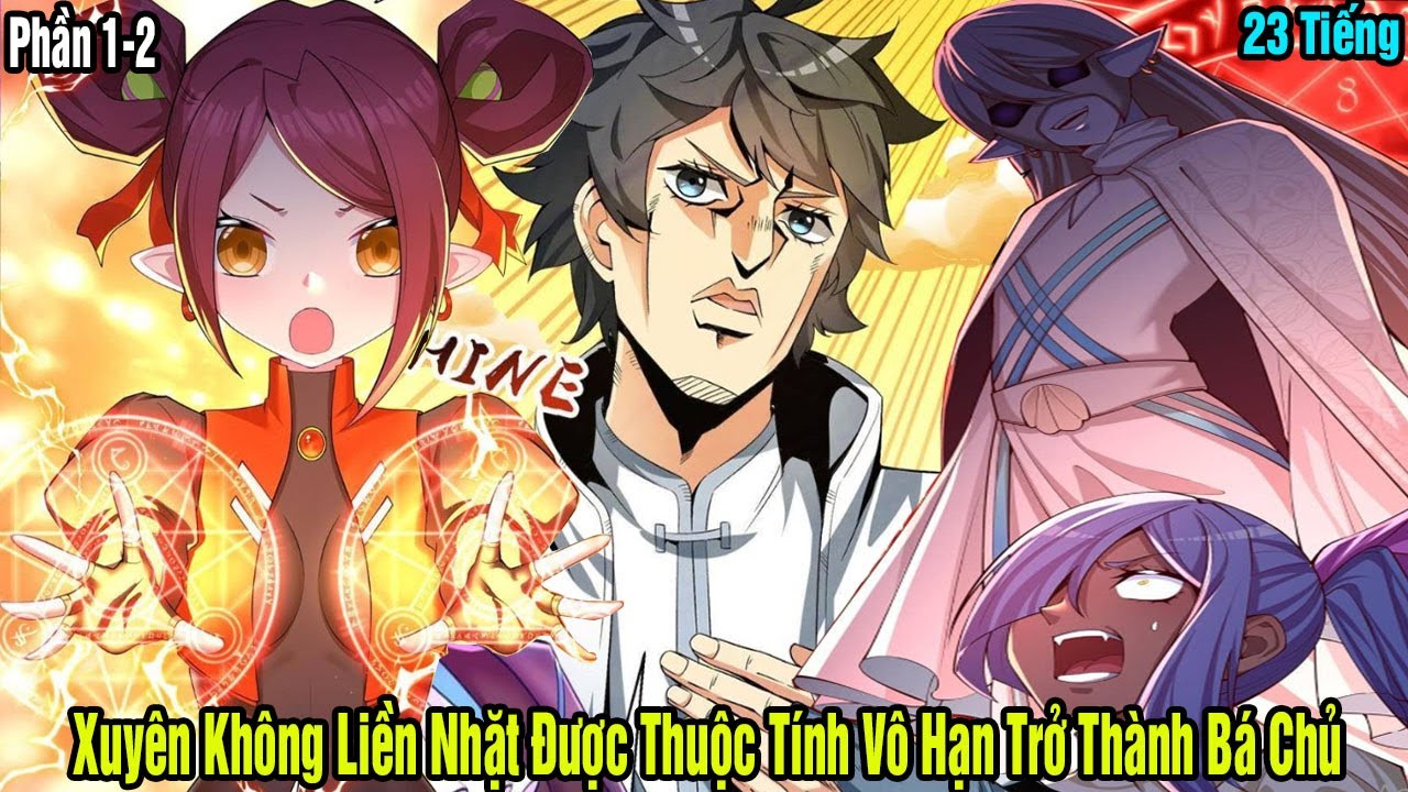 Full Phần 1-2 | Xuyên Không Liền Nhặt Được Thuộc Tính Vô Hạn Trở Thành Bá Chủ | Bút Bi Reivew