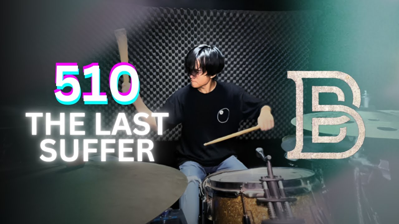 510 - THE LAST SUFFER || DRUM COVER BY BOHEMIAN DRUMS
