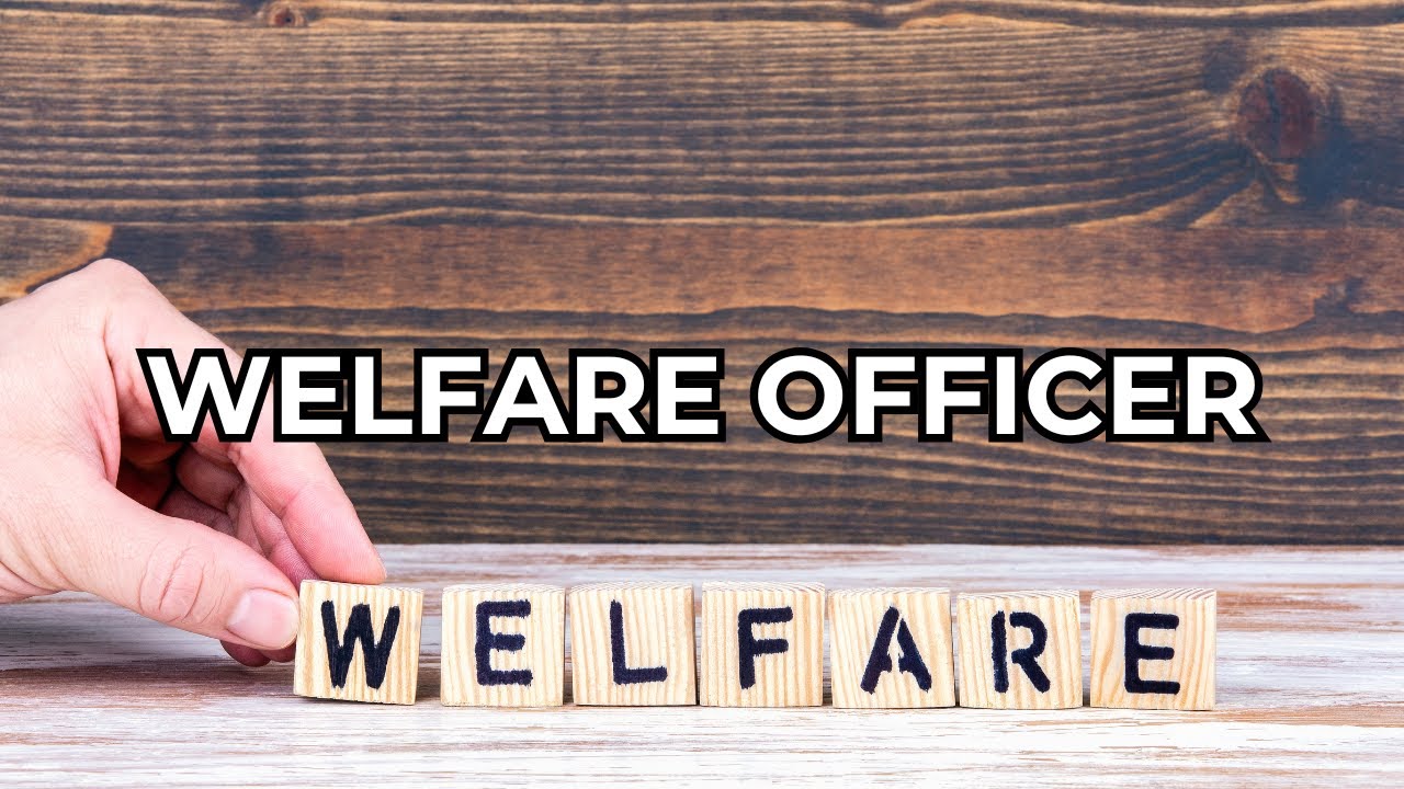Welfare Officer - Job Summary