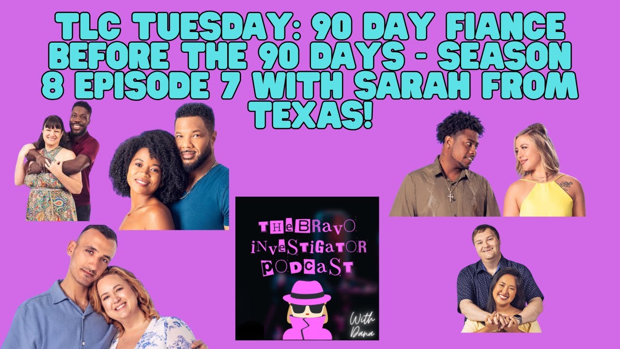 TLC Tuesday: 90 Day Fiance Before the 90 Days - Season 8 Episode 7