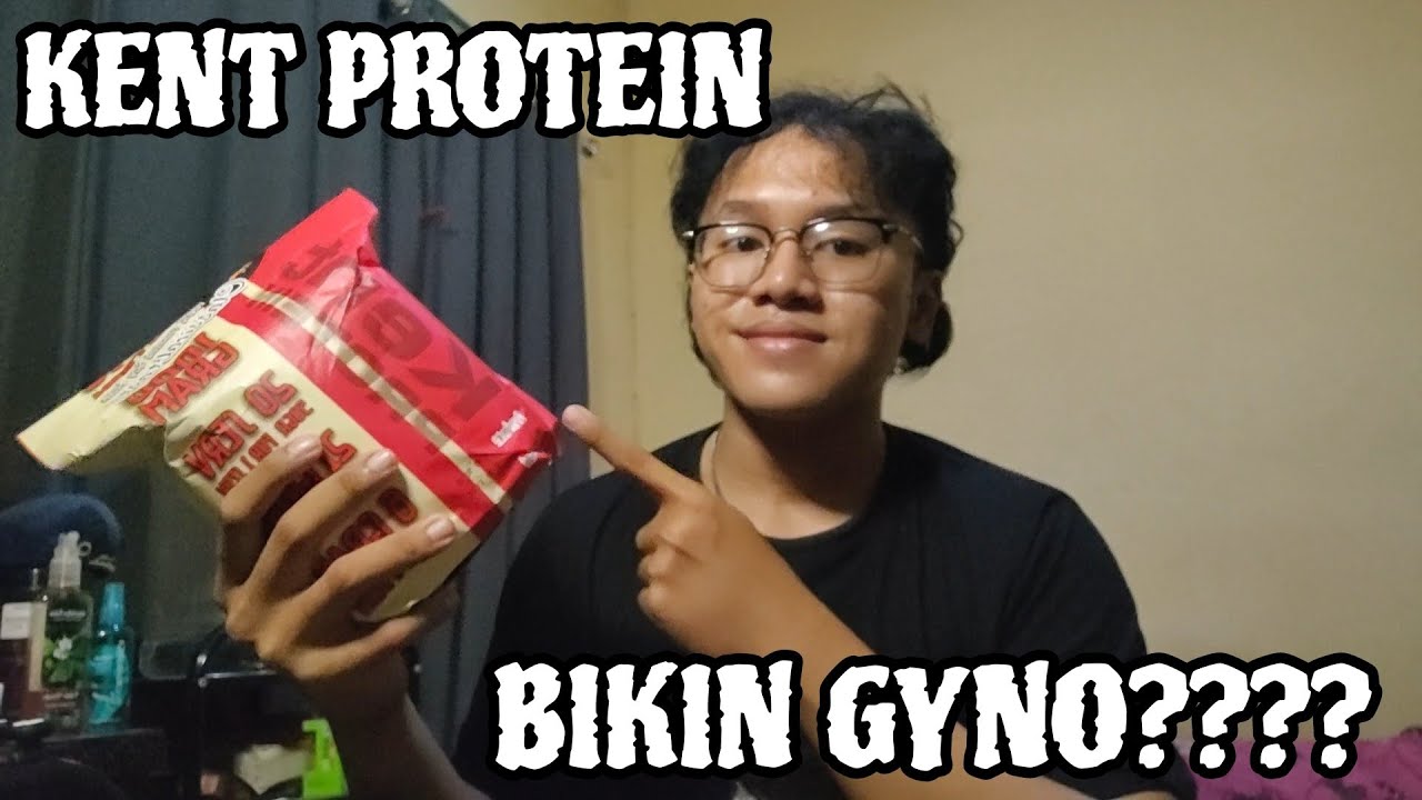KENT PROTEIN BIKIN GYNO??? REAL OR FAKE??