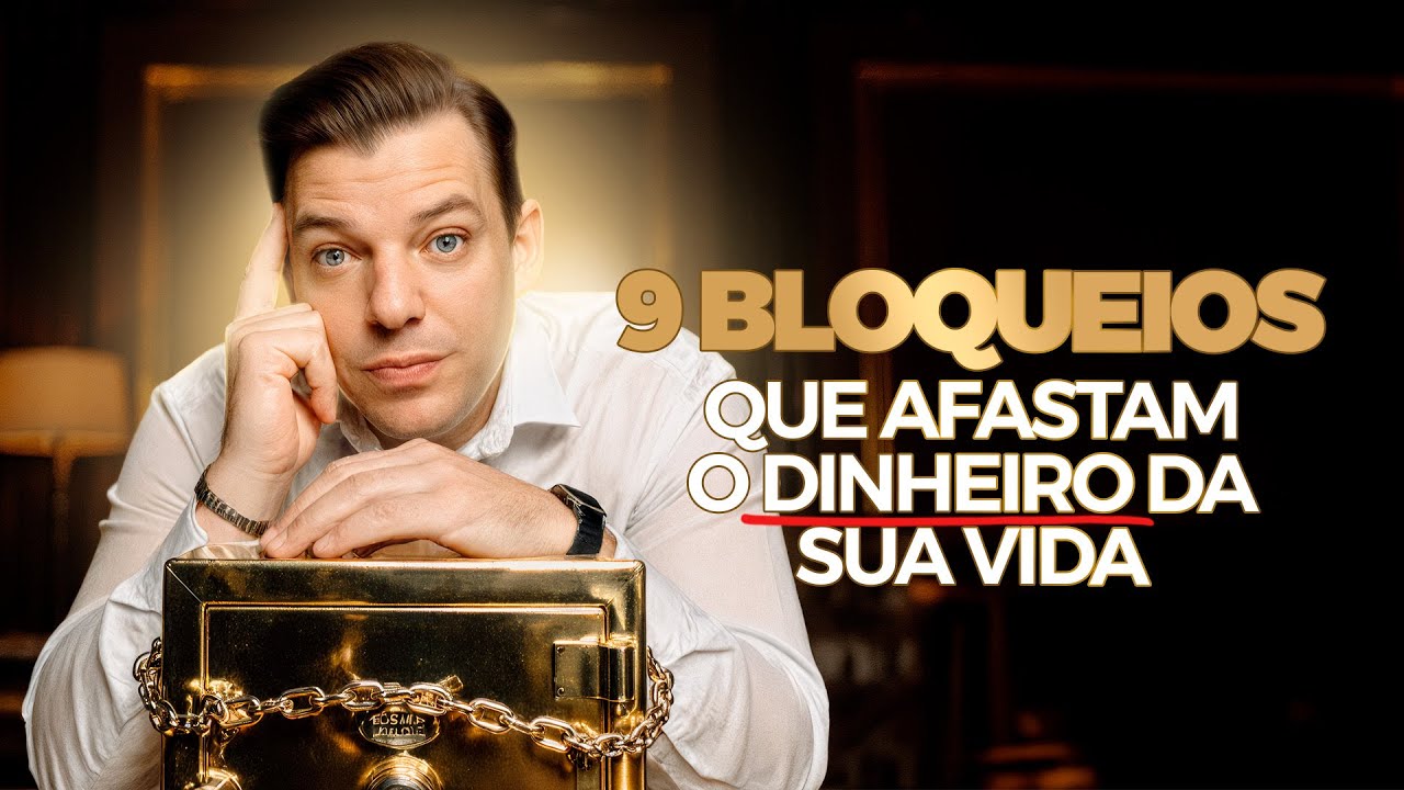 🚫 Os 9 BLOQUEIOS financeiros que impedem o DINHEIRO de entrar na sua vida