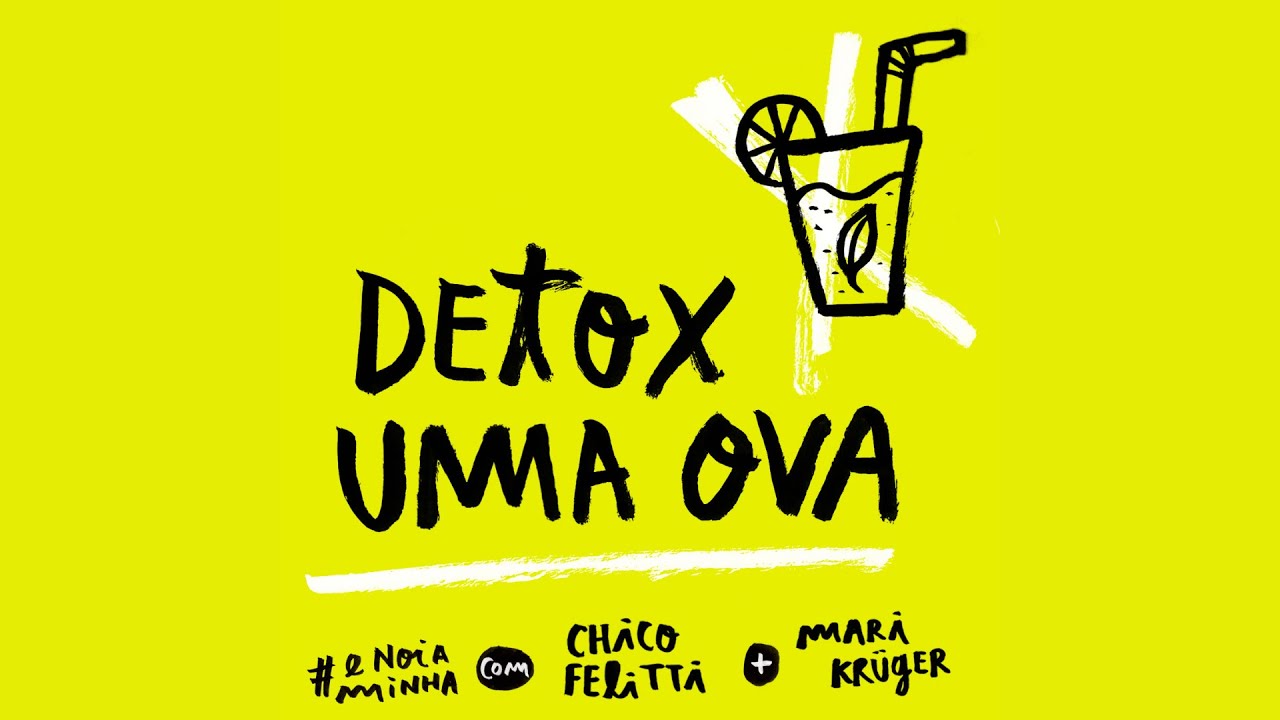 É NÓIA MINHA? - Detox uma ova, com Chico Felitti e Mari Krüger