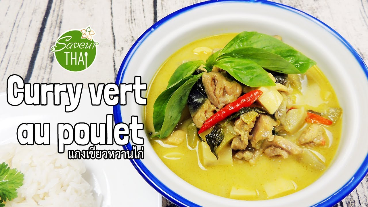 Recette tha&iuml;e n&deg;8 : Curry vert au poulet (recette tr&egrave;s bonne)● แกงเขียวหวานไก่