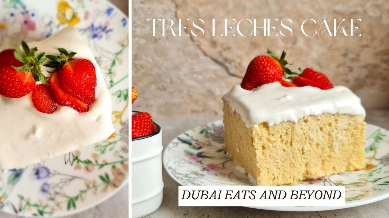 How to Make Tres Leches Cake | Three Milk Cake | Dubai Eats and Beyond