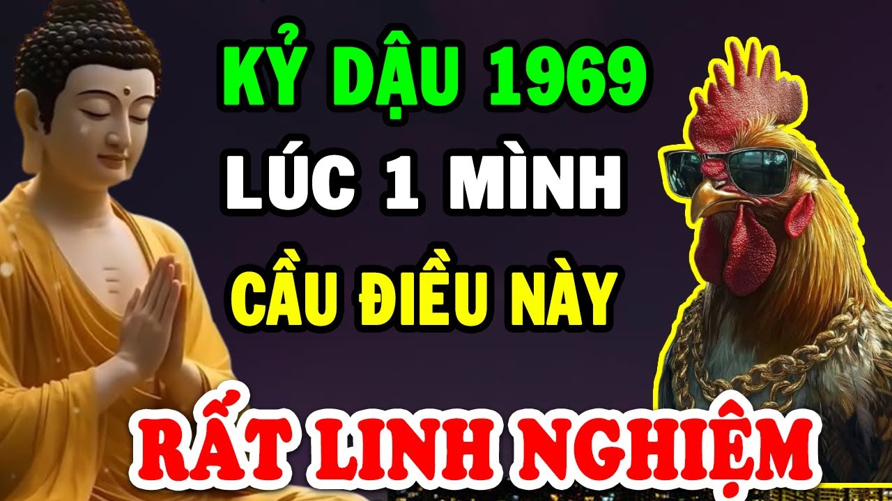 Kỷ Dậu 1969 Lúc 1 Mình Nhớ Cầu Điều Này Dễ Đổi Đời Giàu Nứt Đố Đổ Vách Sau 1 Đêm