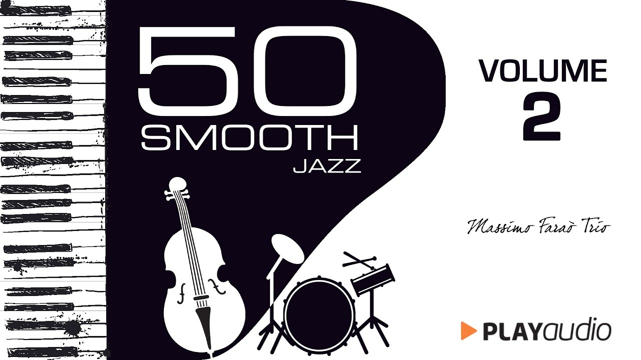 50 Smooth Jazz Music 2 - Massimo Faraò ft Nicola Barbon e Marco Tolotti - PLAYaudio [Vintage Jazz]