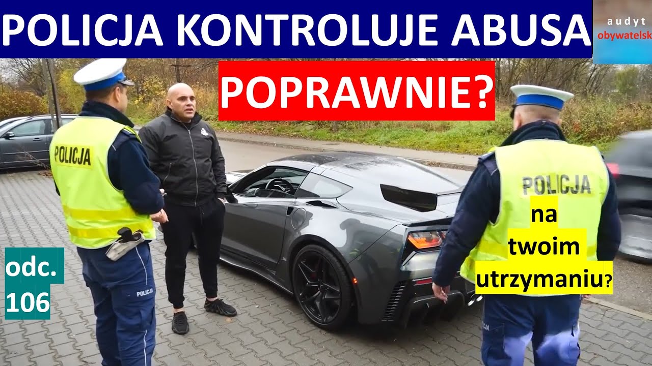 Policja kontroluje Abusa, ludzie pieją z zachwytu nad funkcjonariuszami. Tylko czy zasadnie? #106