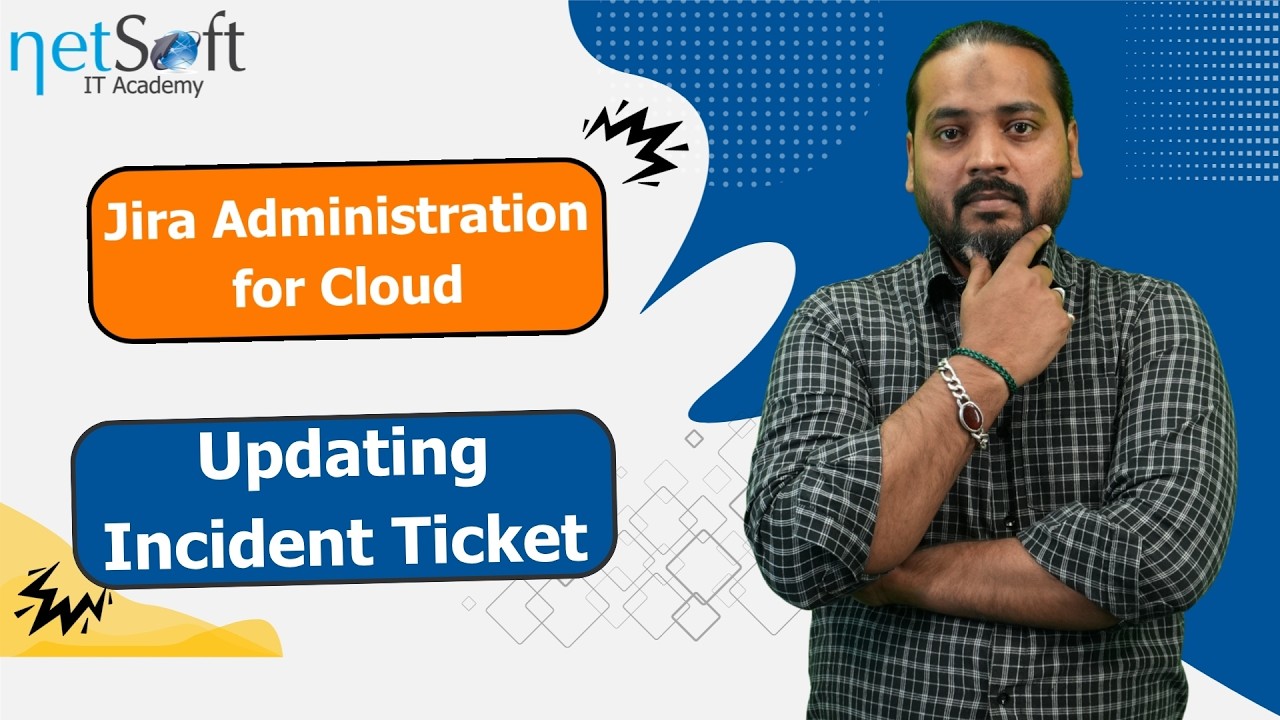 Jira Administration for Cloud - Updating Incident Ticket - Lab 30