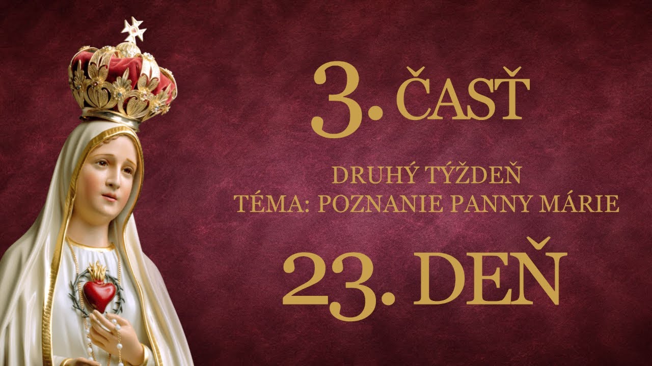 23. deň - 33 dňové zasvätenie skrze ruky P. Márie podľa sv. Ľ. M. Grigniona