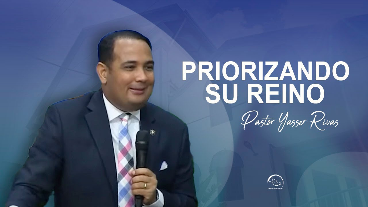 Priorizando su Reino - Yasser Rivas