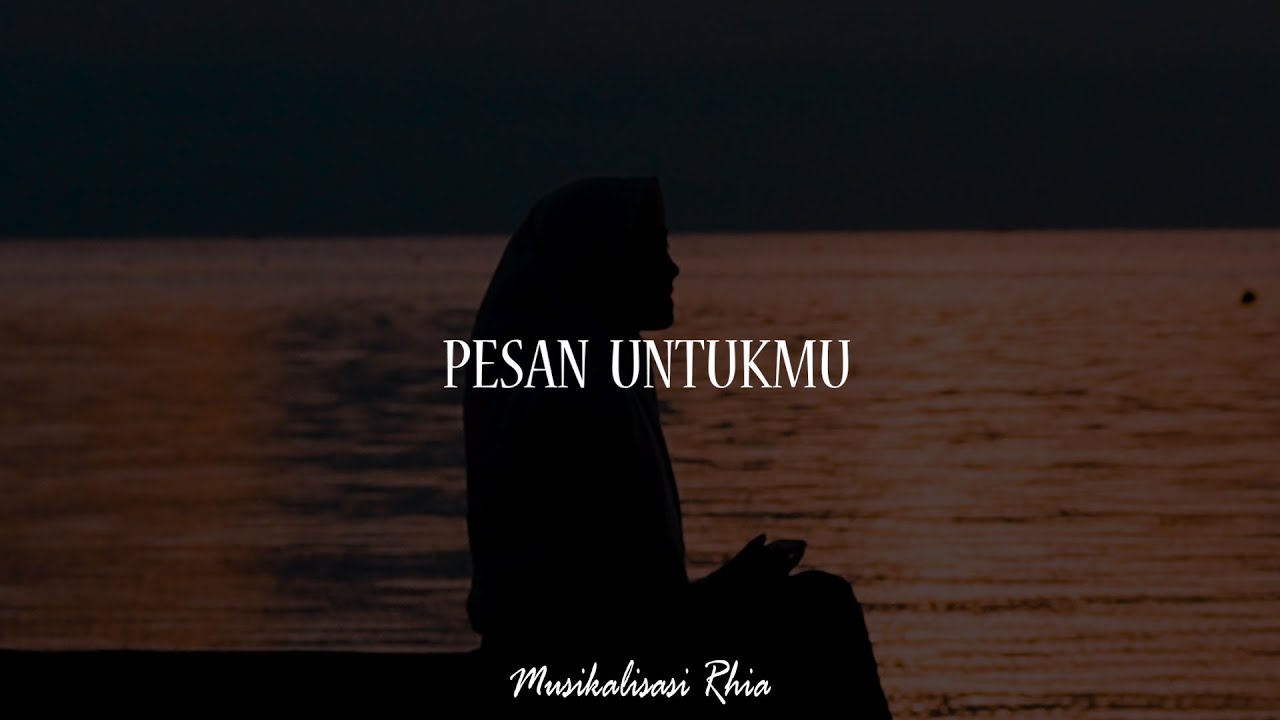 Musikalisasi Rhia : Pesan Untukmu (Patahan Ranting)