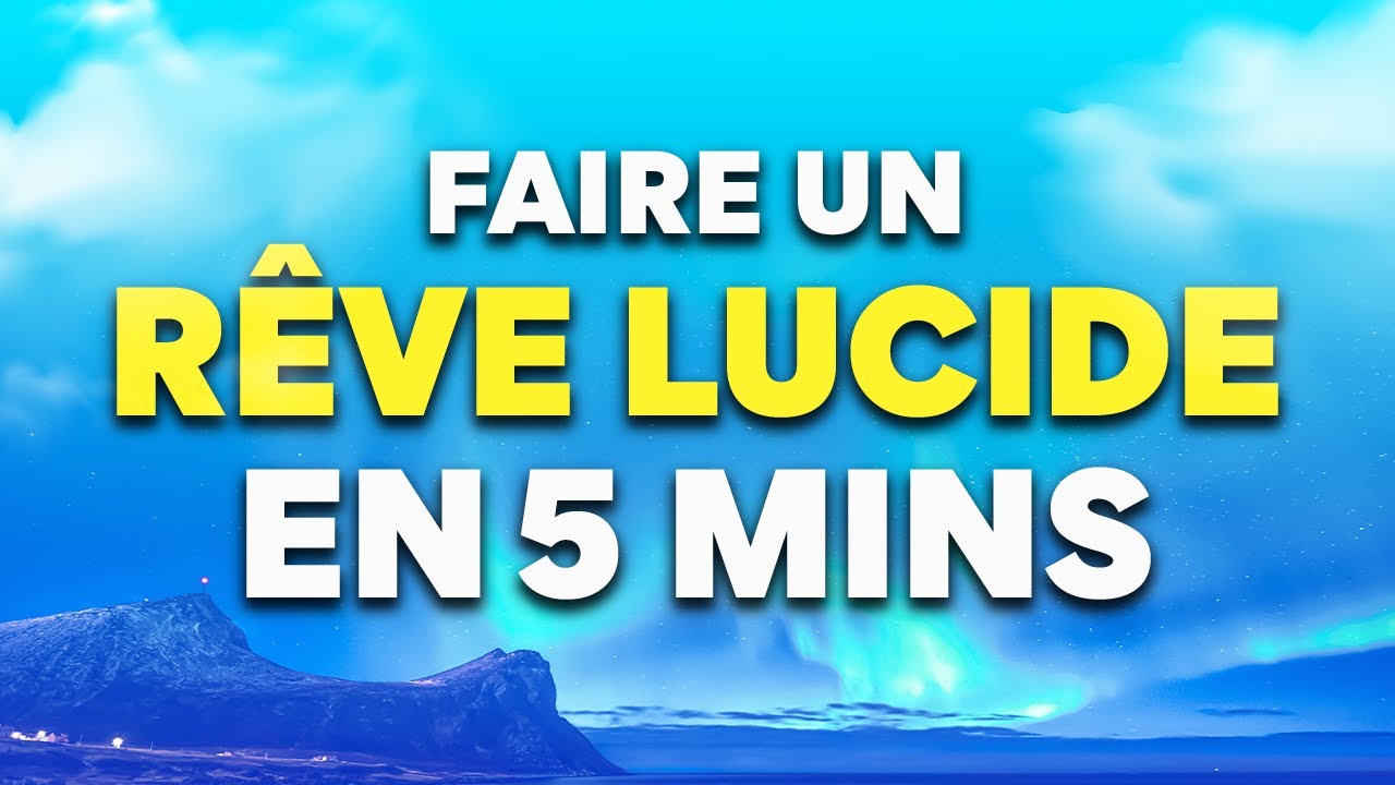 Comment faire un Rêve Lucide CE SOIR (Pour Débutant)