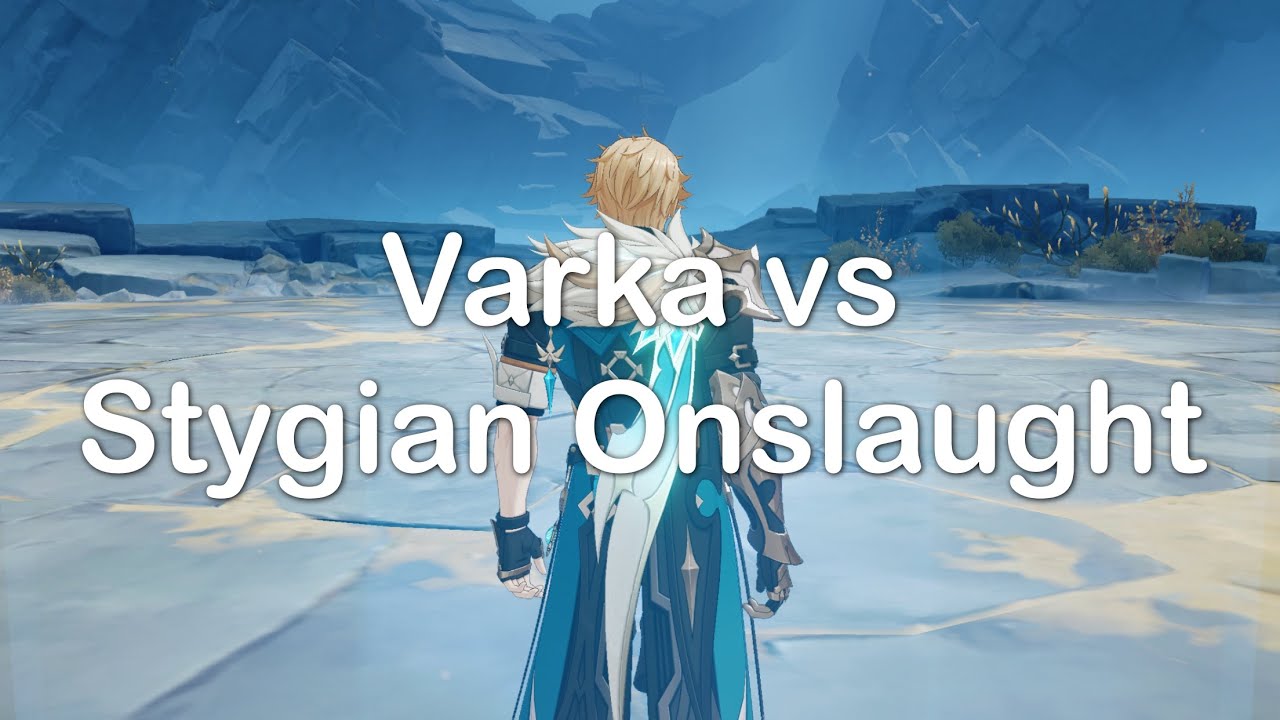 C0/C6 Varka vs All New Stygian Bosses (Varka Early Access)