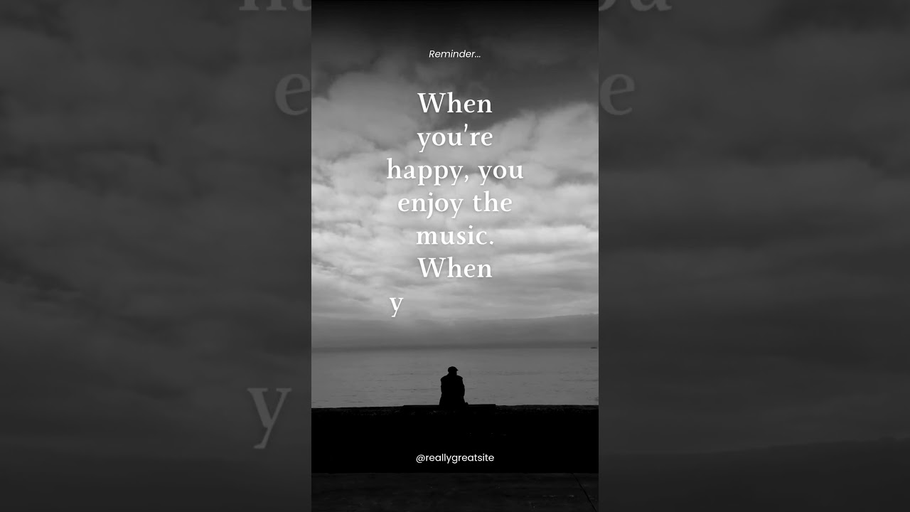 When You’re Happy, You Enjoy the Music 🎶| DEEP EMOTIONAL QUOTE | 