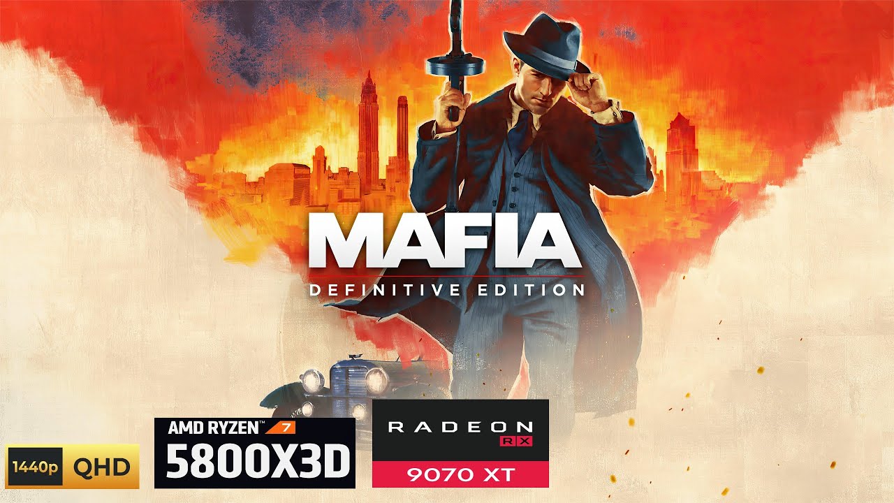 Mafia Definitive Edition - RX 9070 XT - Ryzen 7 5800X3D - 1440P Ultra