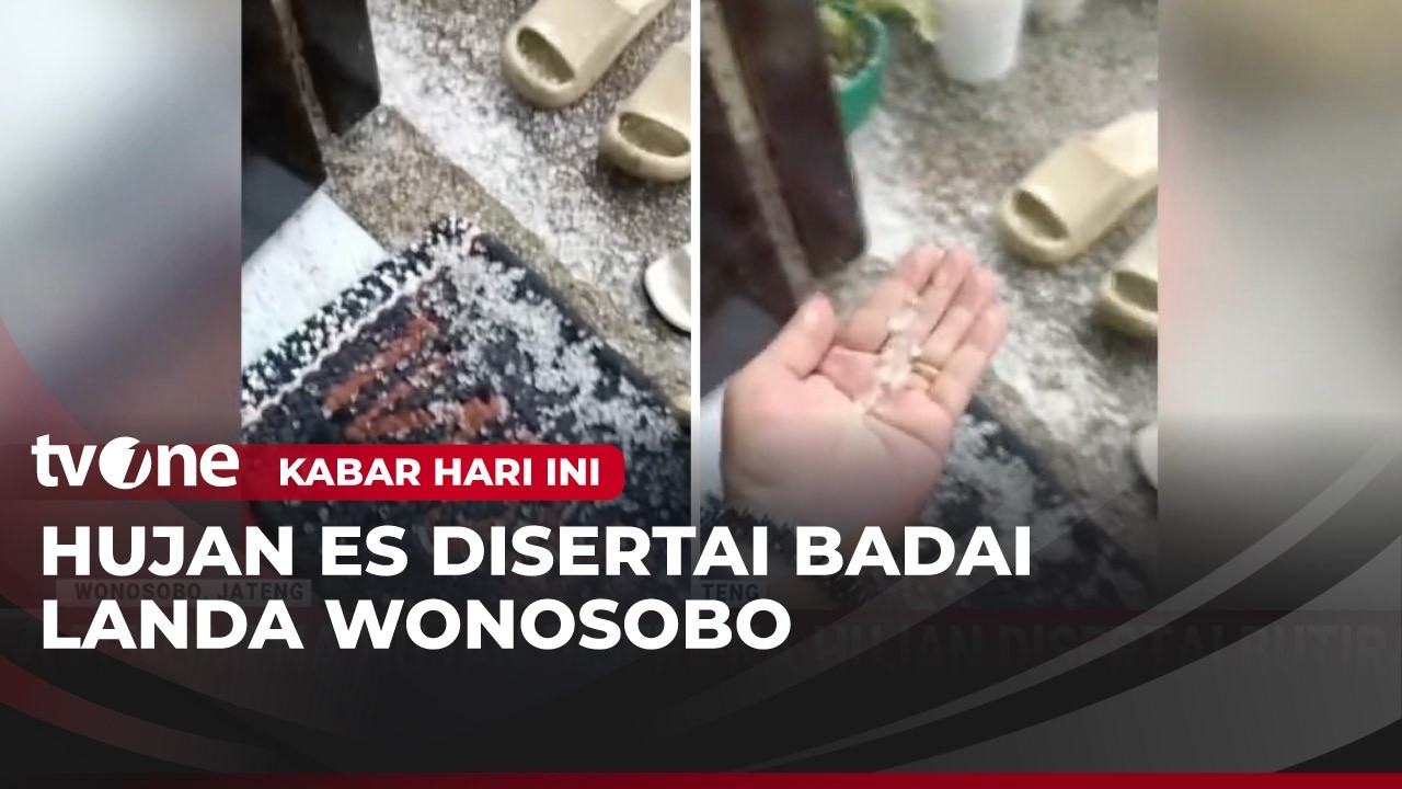 Fenomena Hujan Disertai Butiran Es Landa Wonosobo | Kabar Hari Ini