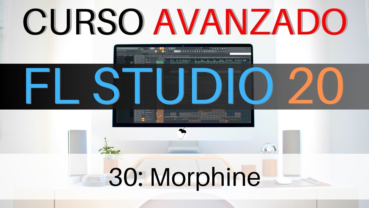 🍐 FL Studio Avanzado - #30: Morphine [CURSO AVANZADO] - Tutorial