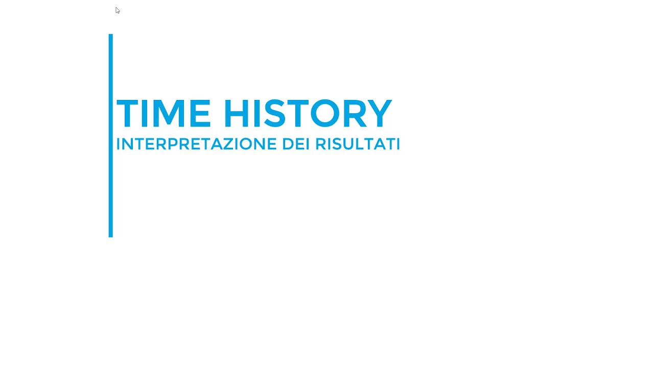 Time History: interpretazione critica dei risultati