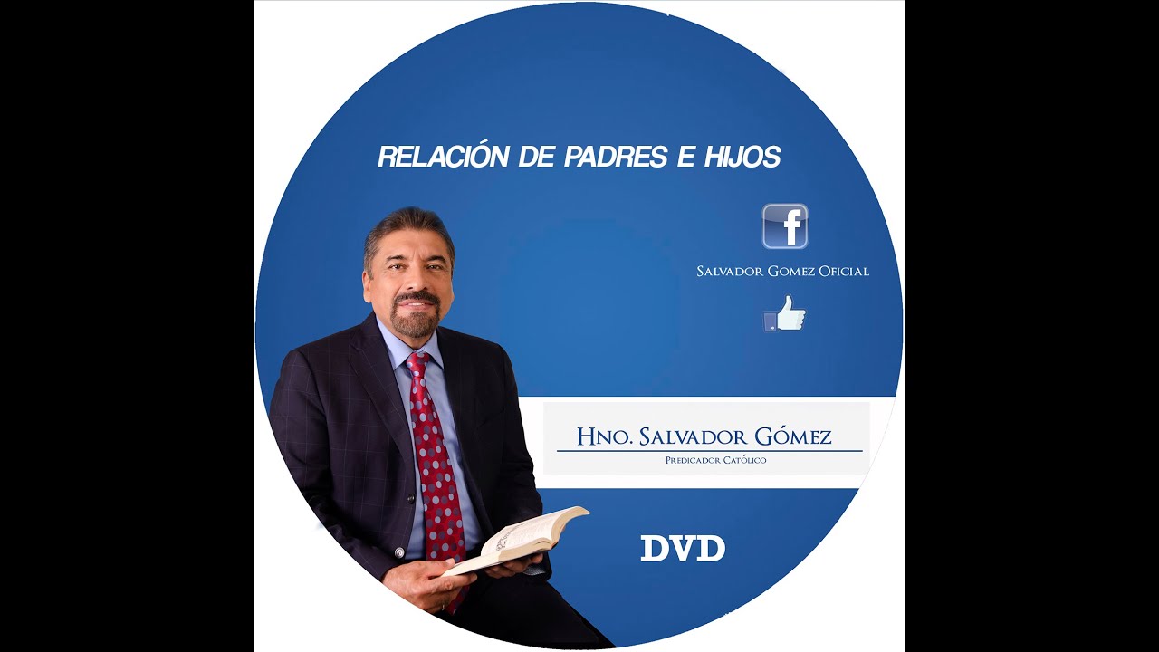 Predica Católica 14 | RELACION DE PADRES E HIJOS - SALVADOR GOMEZ