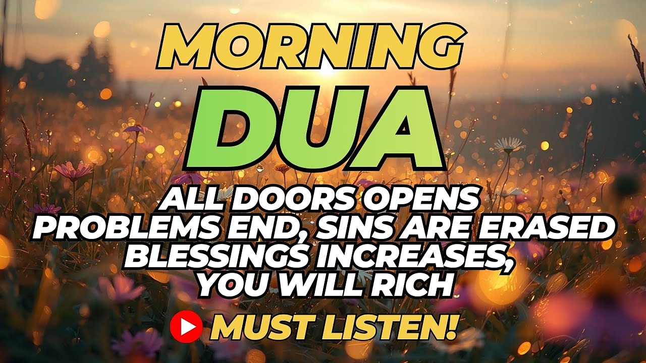 Morning Adhkar أذكار الصباح | Must Listen Morning Dua for Success, Rizq & Allah’s Protection