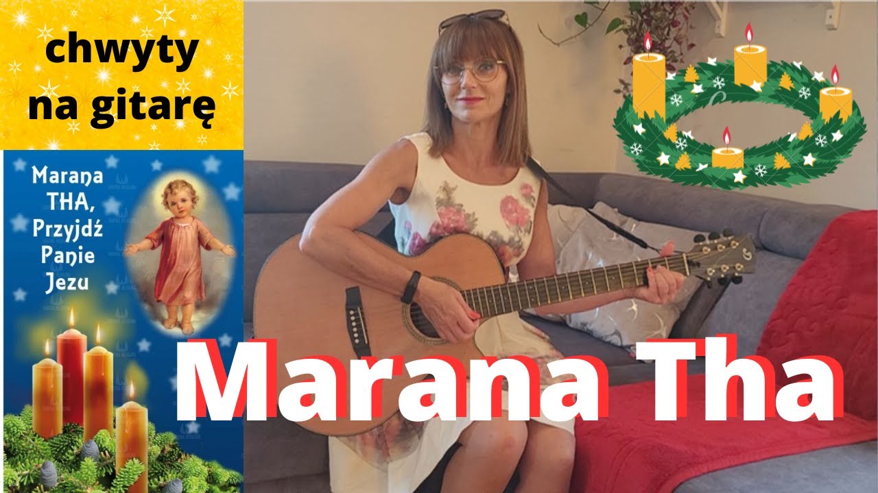 Marana tha. Przyjdź Jezu - chwyty + tekst - Piosenki religijne z gitarą - Marzena Palka - na Adwent