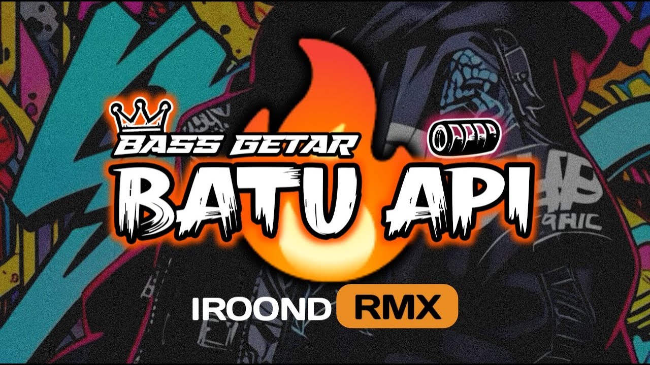 BASS GETAR || BATU API || IROOND RMX