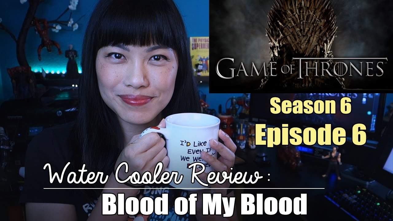 Game of Thrones Season 6 Episode 6: Blood of My Blood | Spoiler Review