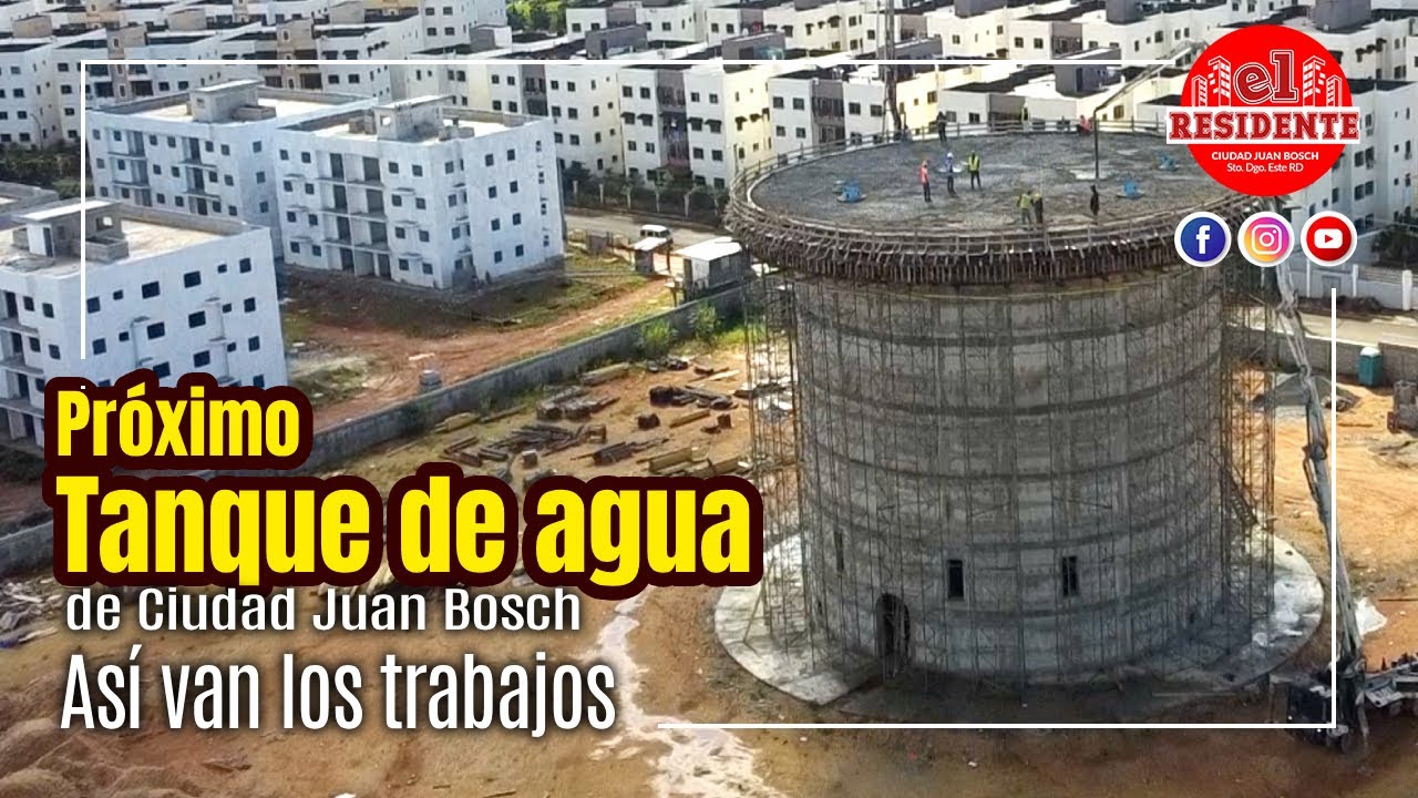 DEPOSITO REGULADOR DE AGUA DE CIUDAD JUAN BOSCH.
