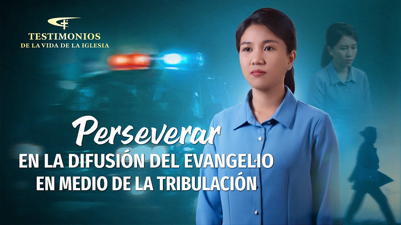 Testimonio cristiano | Perseverar en la difusión del evangelio en medio de la tribulación