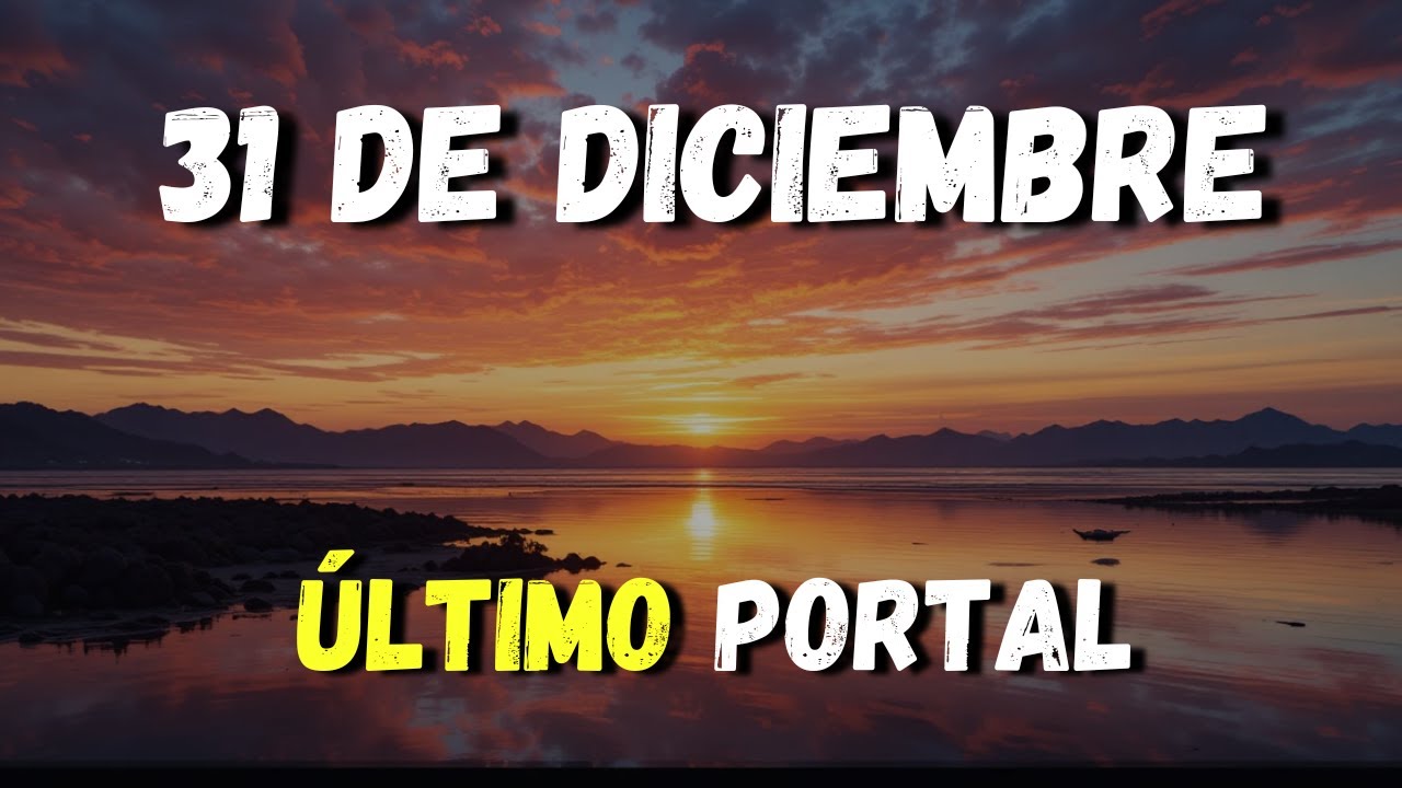¡ALERTA! El PORTAL FINAL del 31 DICIEMBRE 2025 cumplirá tus DESEOS… pero trae una TRAMPA OCULTA