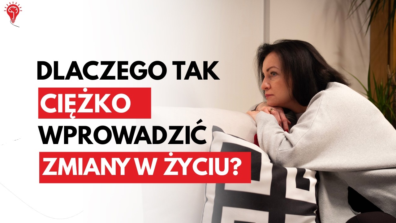 Dlaczego tak ciężko wprowadzić zmiany? 10 powodów│Urszula Rowińska Trener Zmiany