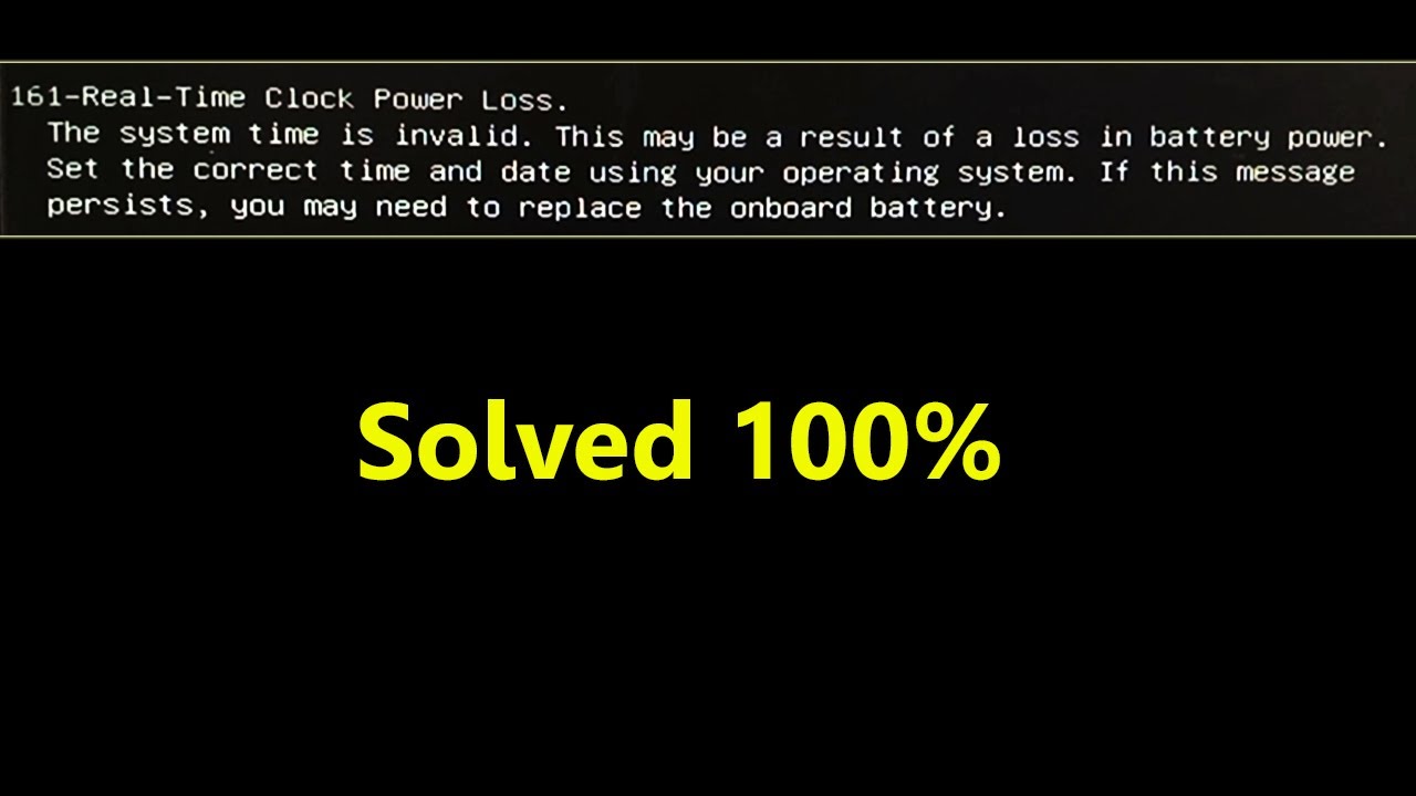 161- Real Time Clock Power loss Error | The system time is invalid  [Solved]