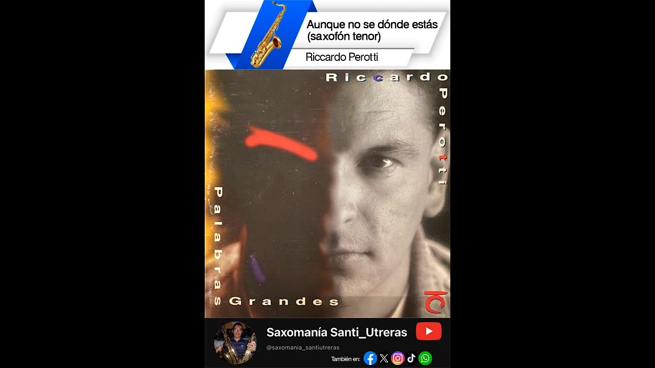 422. Aunque no sé dónde estás/Riccardo Perotti (saxofón tenor)