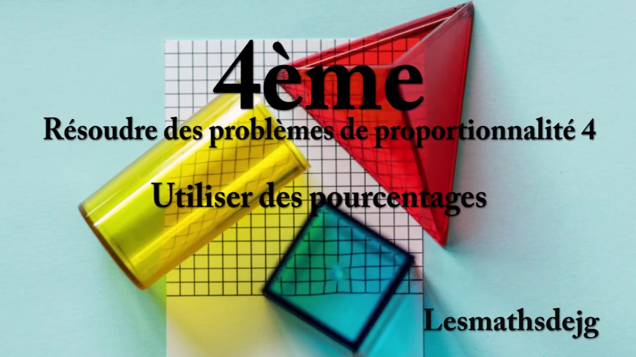 4ème - Résoudre des problèmes de proportionnalité 4