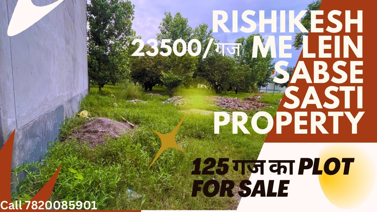 125 गज का सबसे सस्ता प्लॉट ऋषिकेश में l मात्र 23500/गज  श्यामपुर में l मेन रोड से 600 मीटर पे