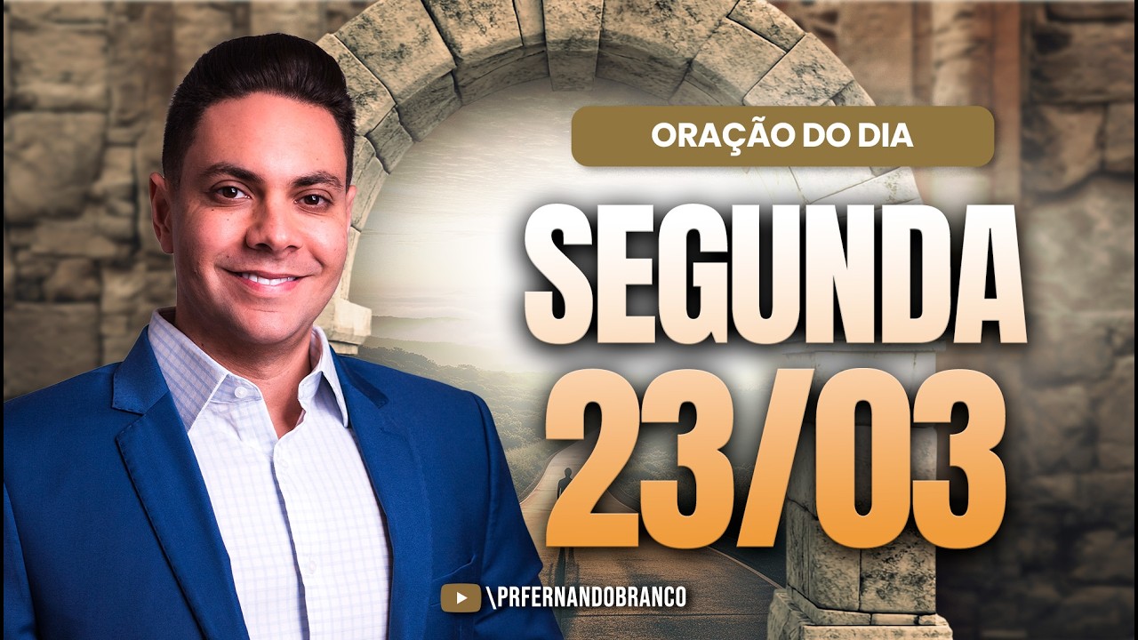 ☀️Ora&ccedil;&atilde;o do dia 23/03 ⏰06h  Pastor Fernando Branco
