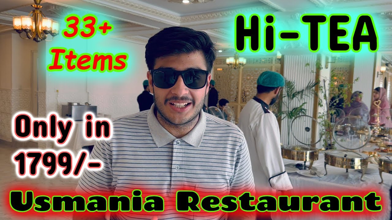 HI-TEA at Usmania Restaurant Only in 1799 Rupees with 33+ Food Items | F&S Adventures | Quetta