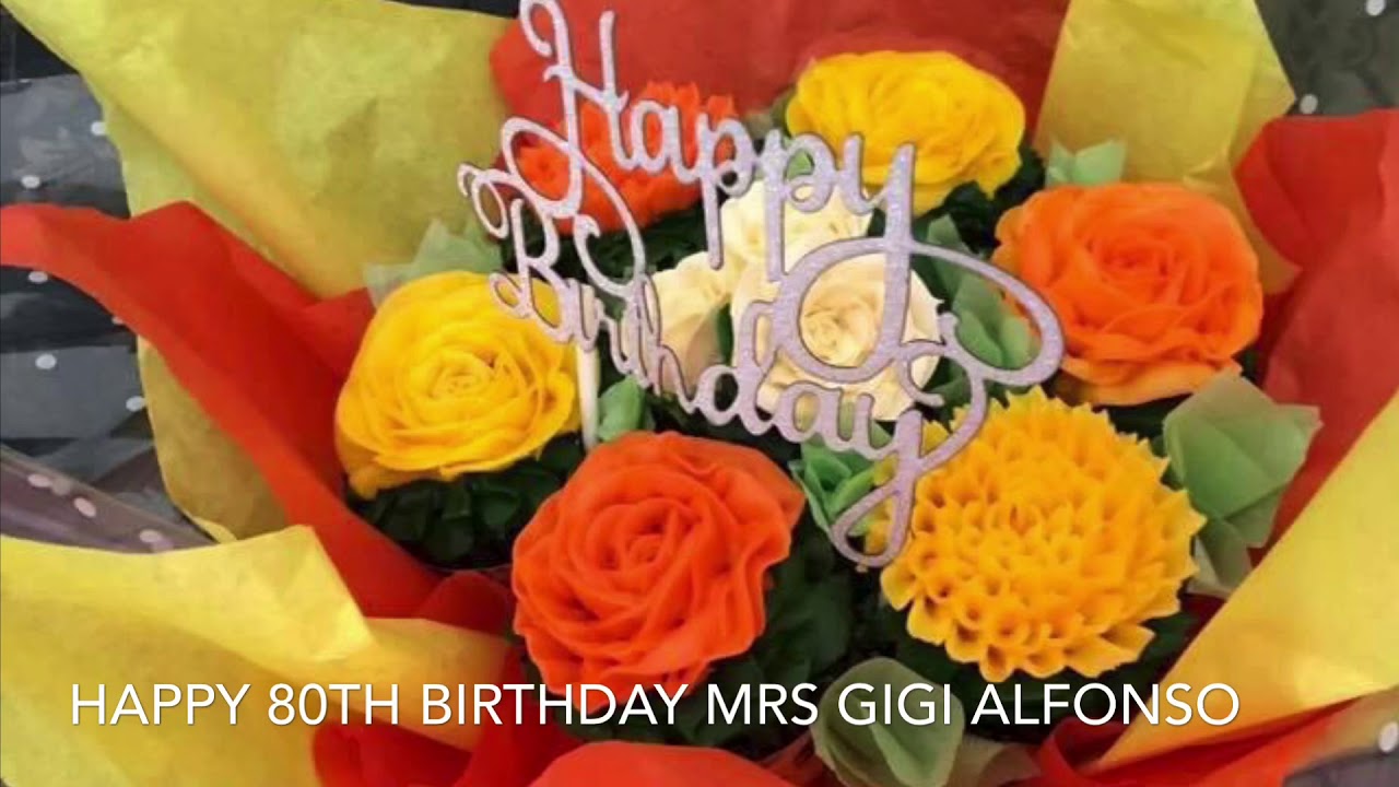 Happy 80th Birthday Mrs Gigi Alfonso
